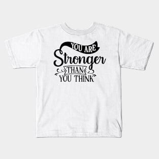 You are stronger than you think Kids T-Shirt